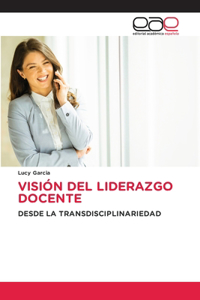 Visión del Liderazgo Docente