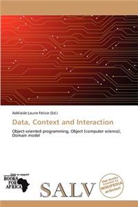 Data, Context and Interaction