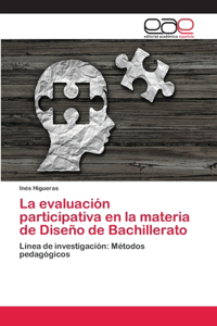 evaluación participativa en la materia de Diseño de Bachillerato