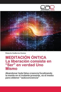 MEDITACIÓN ÓNTICA La liberación consiste en 