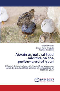 Ajwain as natural feed additive on the performance of quail