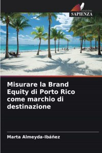 Misurare la Brand Equity di Porto Rico come marchio di destinazione