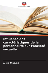 Influence des caractéristiques de la personnalité sur l'anxiété sexuelle