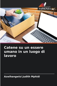 Catene su un essere umano in un luogo di lavoro