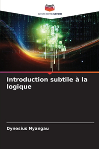 Introduction subtile à la logique