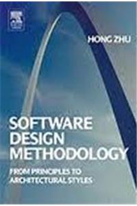 Software Design Methodology: From Principles To Architectural Styles