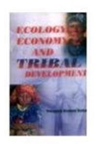 Ecology, Economy and Tribal Development 01 Edition