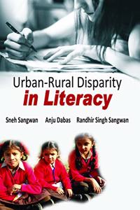 Urban Rural Disparity in Literacy/ Sneh Sangwan, Anju Dabas and Randhir Sangwan