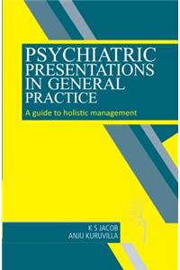 Psychiatric Presentations in General Practice: A Guide to Holistic Management