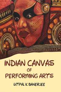 Indian Canvas of Performing Arts
