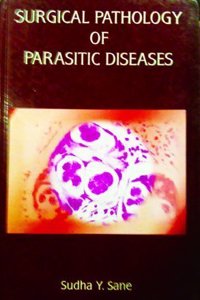 SURGICAL PATHOLOGY OF PARASITIC DISEASES