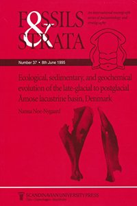 Fossils and Strata, Ecological, Sedimentary and Geochemical Evolution of the Late-Glacial to Postglacial Amose Lacustrine Basin, Denmark