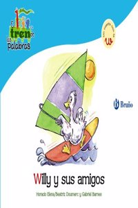 Willy y sus amigos / Willy And His Friends: Un Cuento Con La W / a Story With W (El zoo de las palabras / Zoo Words)