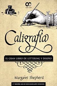 Caligrafia. El Gran Libro de Lettering y Diseno