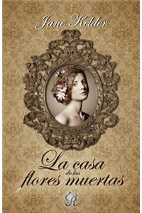 La casa de las flores muertas