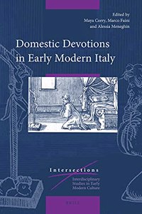 Domestic Devotions in Early Modern Italy