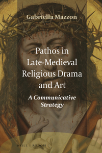 Pathos in Late-Medieval Religious Drama and Art