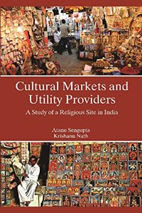 Cultural Markets And Utility Providers A Study of A Religious Site In India