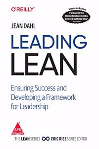 Leading Lean: Ensuring Success and Developing a Framework for Leadership