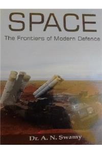 Space the Frontiers of Modern Defence