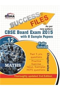 Cbse-Board 2015 Success Files Class 12 Mathematics With 8 Sample Papers
