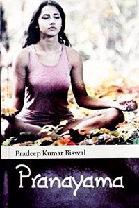 Pranayama [Hardcover] Pradeep Kumar Biswal and Lokesh Thani