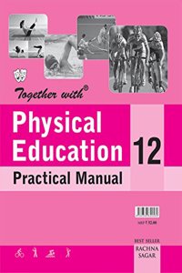 Together With CBSE Practical Manual Physical Education for Class 12