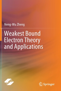 Weakest Bound Electron Theory and Applications