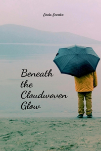 Beneath the Cloudwoven Glow