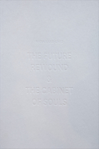 The Future Rewound and the Cabinet of Souls