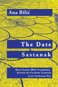 Date / Sastanak - Croatian Short Stories With Vocabulary Section (C1 / Advanced High)