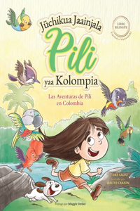 Aventuras de Pili en Colombia ( Español - Wayuunaki ) Lenguas Indígenas de América Latina