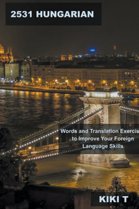 2531 Hungarian Words and Translation Exercises to Improve Your Foreign Language Skills