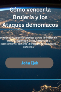 Cómo vencer la brujería y los ataques demoniac