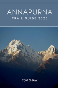Annapurna Trail Guide 2025