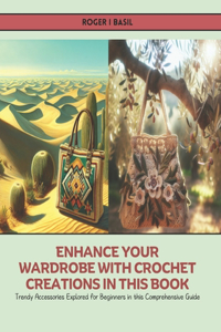 Enhance Your Wardrobe with Crochet Creations in this Book