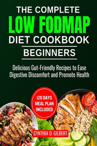 complete LOW FODMAP diet cookbook for beginners