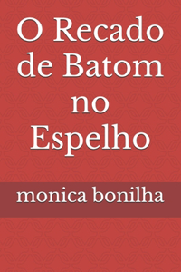 O Recado de Batom no Espelho