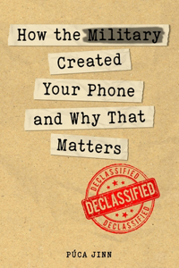 How the Military Created Your Phone: and Why That Matters