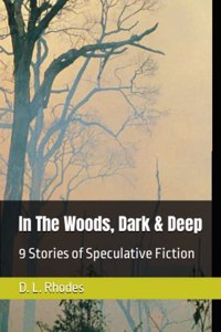 In the Woods, Dark & Deep