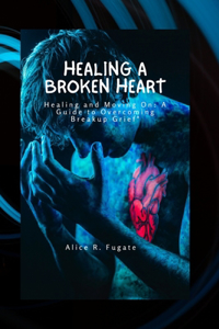 Healing a broken heart