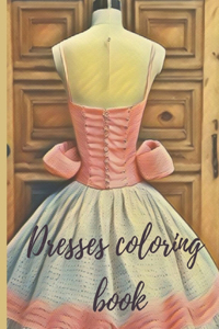 Dresses coloring book