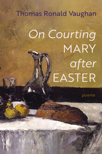 On Courting Mary After Easter