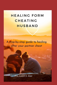Healing Form Cheating Husband