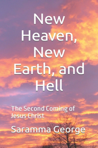 New Heaven, New Earth, and Hell