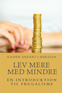 Lev mere med mindre
