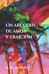 arcoíris de amor y traición