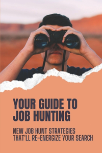Your Guide To Job Hunting