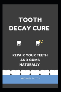 Tooth Decay Cure