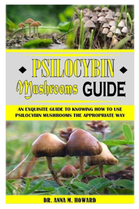 Psilocybin Mushrooms Guide